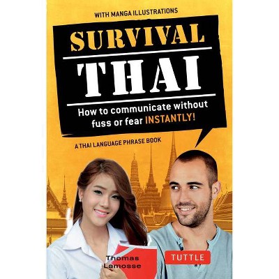 Survival Thai - (Survival Phrasebooks) by  Thomas Lamosse & Jintana Rattanakhemakorn (Paperback)