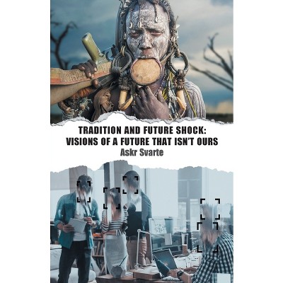 Tradition and Future Shock - by  Askr Svarte (Paperback)