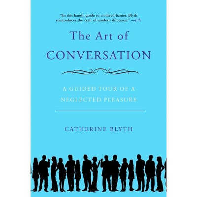 The Art of Conversation - by  Catherine Blyth (Paperback)