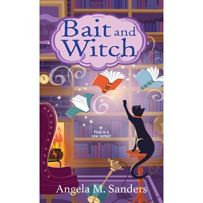Bait and Witch - (Witch Way Librarian Mysteries) by  Angela M Sanders (Paperback)