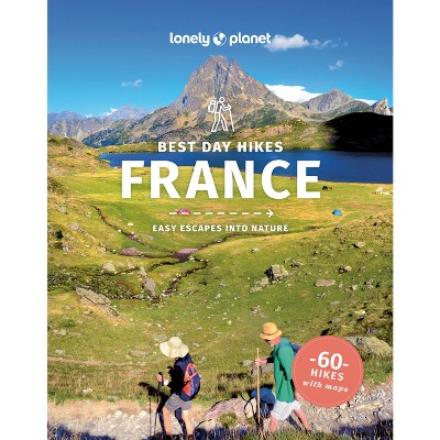 Lonely Planet Best Day Hikes France - (Hiking Guide) 2nd Edition by  Ashley Parsons (Paperback)