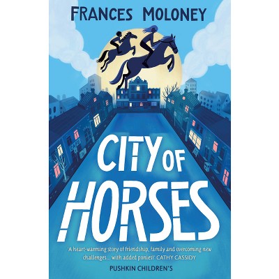 City of Horses - by  Frances Moloney (Paperback)