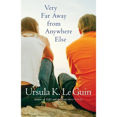 Very Far Away from Anywhere Else - by  Ursula K Le Guin (Paperback)