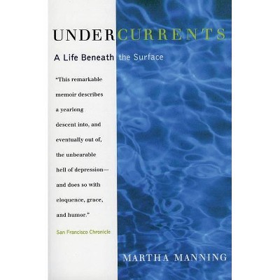 Undercurrents - by  Martha Manning (Paperback)