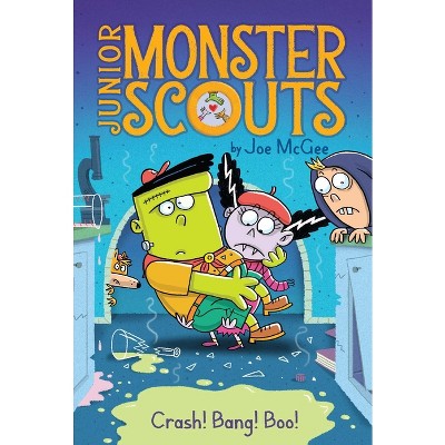 Crash! Bang! Boo! - (Junior Monster Scouts) by  Joe McGee (Paperback)