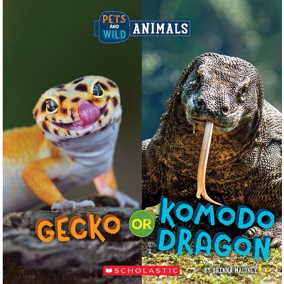 Gecko or Komodo Dragon (Wild World: Pets and Wild Animals) - by Brenna Maloney