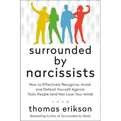 Surrounded by Narcissists - (Surrounded by Idiots) by Thomas Erikson