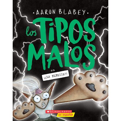 Los Tipos Malos En ¡¿La Elegida?! (the Bad Guys in the One?!) - (Tipos Malos, Los) by  Aaron Blabey (Paperback)