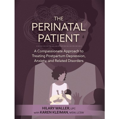 The Perinatal Patient - by  Hilary Waller & Karen Kleiman (Paperback)