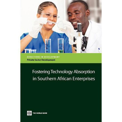 Fostering Technology Absorption in Southern African Enterprises - (Directions in Development - Private Sector Development) (Paperback)