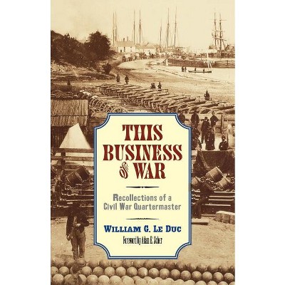 This Business of War - by  William G Le Duc (Paperback)