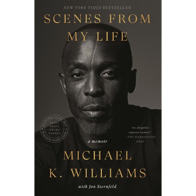 Scenes from My Life - by Michael K Williams & Jon Sternfeld