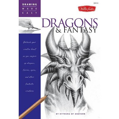 Dragons & Fantasy - (Drawing Made Easy) by  Kythera of Anevern (Paperback)