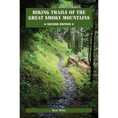 Hiking Trails of the Great Smoky Mountains - (Outdoor Tennessee) 2nd Edition by  Kenneth Wise (Mixed Media Product)