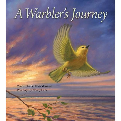 A Warbler's Journey - by  Scott Weidensaul (Hardcover)