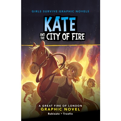Kate and the City of Fire - (Girls Survive Graphic Novels) by Amy Rubinate