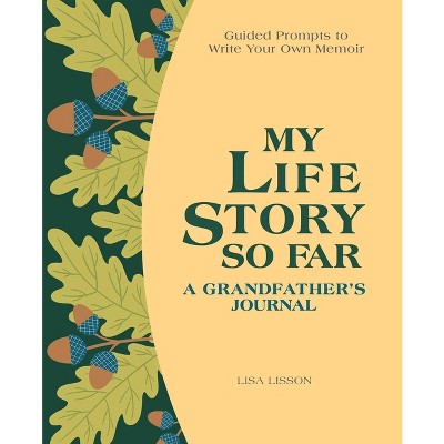 My Life Story So Far: A Grandfather's Journal - by Lisa Lisson