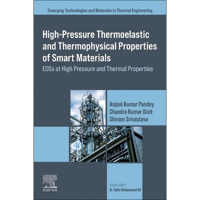 High-Pressure Thermoelastic and Thermophysical Properties of Smart Materials - (Emerging Technologies and Materials in Thermal Engineering)