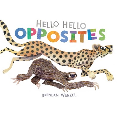 Hello Hello Opposites - (Brendan Wenzel) (Board Book)