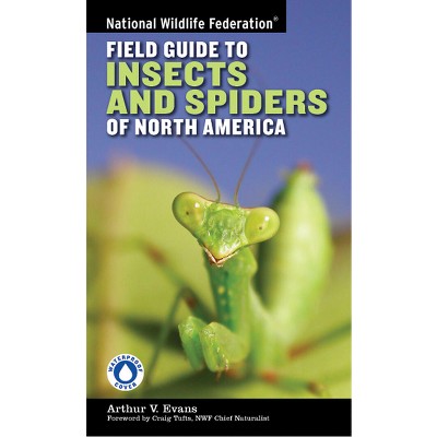 National Wildlife Federation Field Guide to Insects and Spiders & Related Species of North America - by  Arthur V Evans (Paperback)