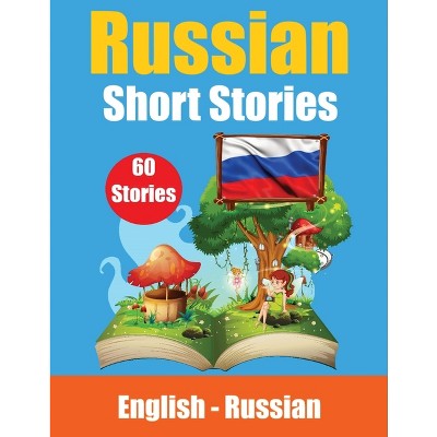 Short Stories in Russian English and Russian Short Stories Side by Side - by  Auke de Haan & Skriuwer Com (Paperback)