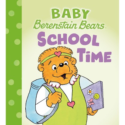 School Time (Baby Berenstain Bears) - by  Mike Berenstain (Board Book)
