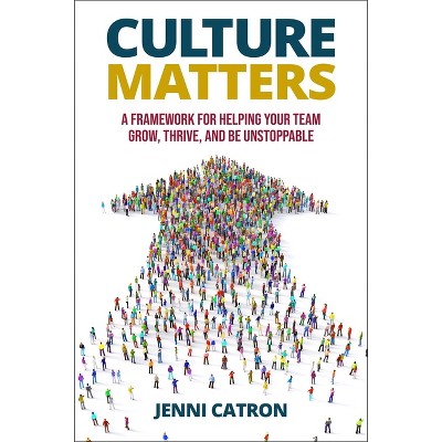 Culture Matters - by  Jenni Catron (Hardcover)