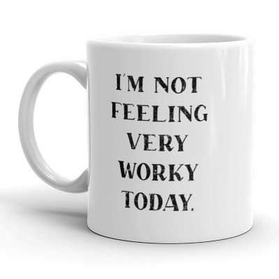 Crazy Dog Im Not Feeling Very Worky Today Coffee Mug Funny Office Humor Cup-11oz