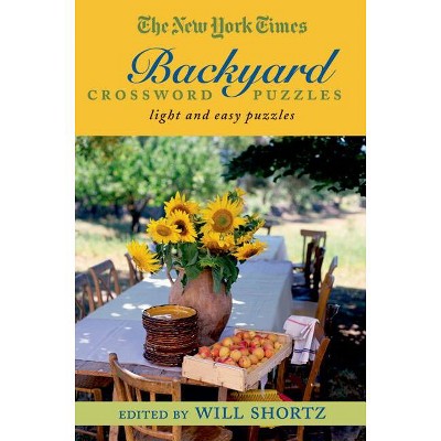 The New York Times Backyard Crossword Puzzles - by  New York Times & Will Shortz (Paperback)