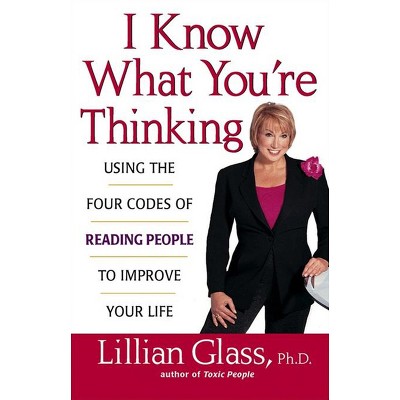 I Know What You're Thinking - by  Lillian Glass (Paperback)