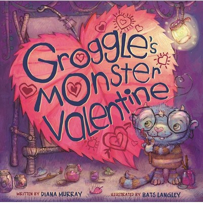 Groggle's Monster Valentine - (Groggle's Monster Books) by  Diana Murray (Hardcover)