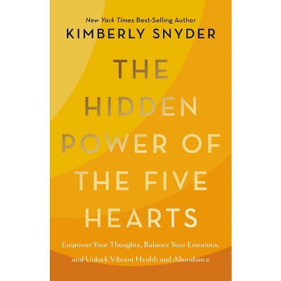 The Hidden Power of the Five Hearts - by Kimberly Snyder