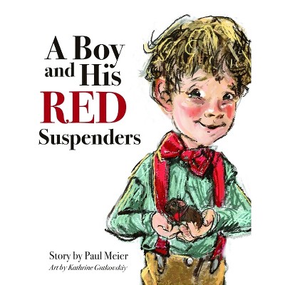 A Boy and His Red Suspenders - by  Paul Meier (Hardcover)