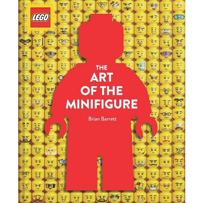 Lego the Art of the Minifigure - by  Brian Barrett (Hardcover)