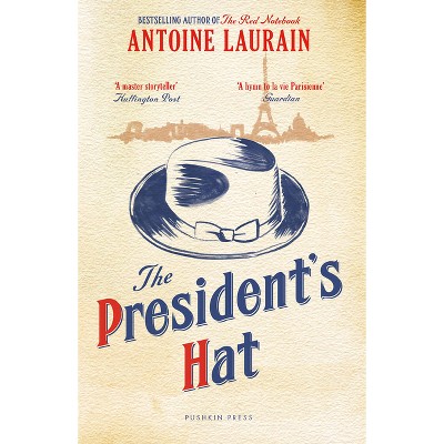 The President's Hat - by  Antoine Laurain (Paperback)