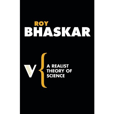 A Realist Theory of Science - (Radical Thinkers) by  Roy Bhaskar (Paperback)