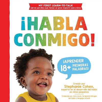 ¡Habla Conmigo! - (My First Learn-To-Talk Books) by  Stephanie Cohen (Board Book)