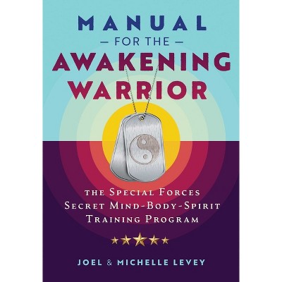 Manual for the Awakening Warrior - by  Joel Levey & Michelle Levey (Paperback)