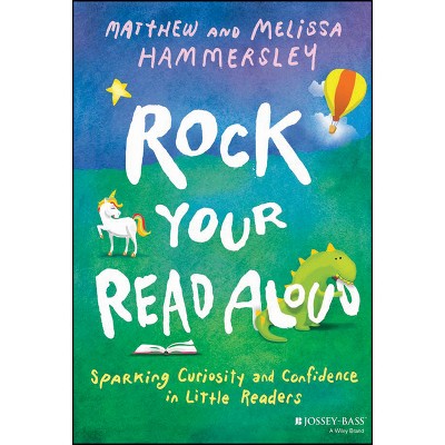 Rock Your Read Aloud - by  Matthew Hammersley & Melissa Hammersley (Paperback)