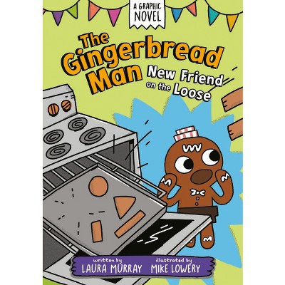 The Gingerbread Man: New Friend on the Loose: A Graphic Novel - (The Gingerbread Man Is Loose Graphic Novel) by Laura Murray