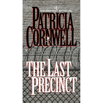 The Last Precinct - (Scarpetta) by  Patricia Cornwell (Paperback)