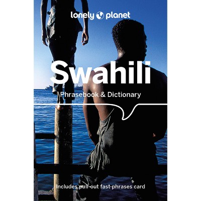 Lonely Planet Swahili Phrasebook & Dictionary - 6th Edition by  Martin Benjamin (Paperback)