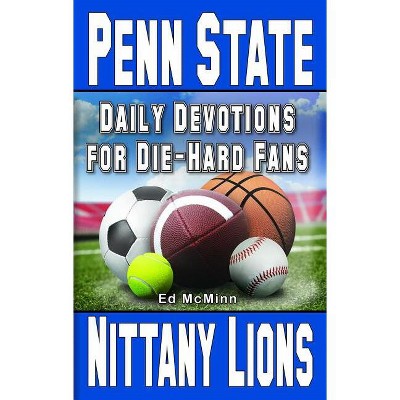 Daily Devotions for Die-Hard Fans Penn State Nittany Lions - by  Ed McMinn (Paperback)