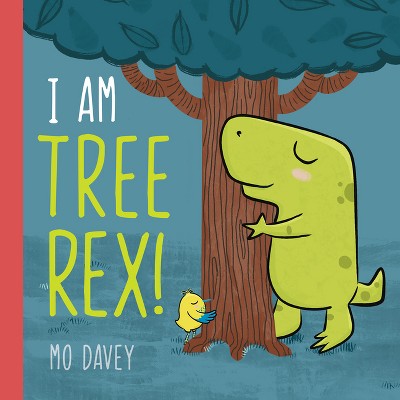 I Am Tree Rex! - by  Mo Davey (Hardcover)