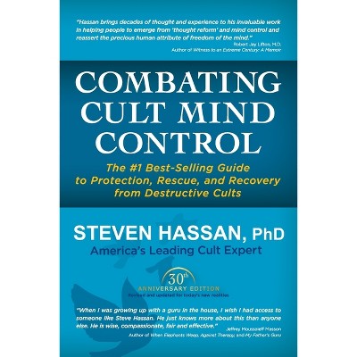 Combating Cult Mind Control - by  Steven Hassan (Paperback)