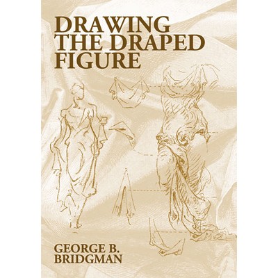 Drawing the Draped Figure - (Dover Anatomy for Artists) by  George B Bridgman (Paperback)