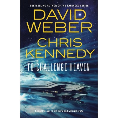 To Challenge Heaven - (Out of the Dark) by David Weber & Chris Kennedy
