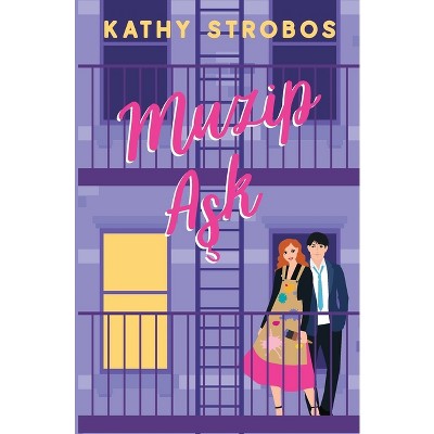 Muzip Aşk - by  Kathy Strobos (Paperback)