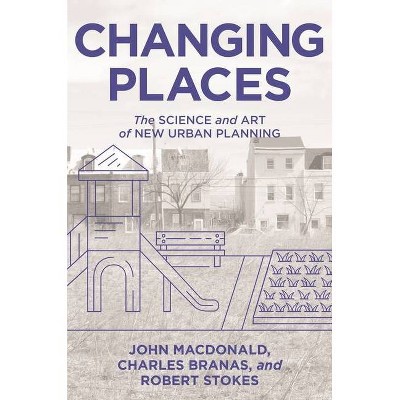 Changing Places - by John MacDonald & Charles Branas & Robert Stokes