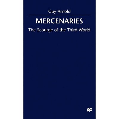 Mercenaries - by  Guy Arnold (Hardcover)